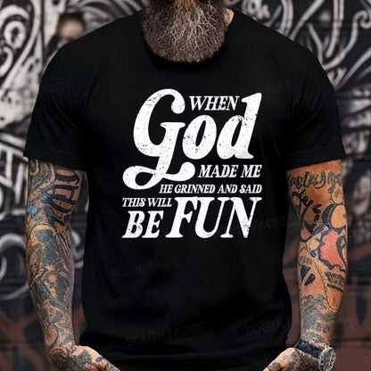 When God Made Me He Grinned and Said funny Sarcastic Saying Graphic T-Shirt