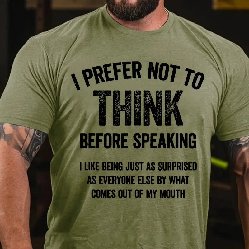 I Prefer Not To Think Before Speaking Graphic T-Shirt