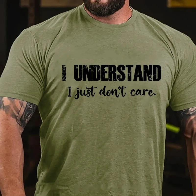 I Understand I Just Don't Care Funny Graphic T-Shirt