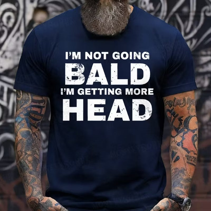 I'm Not Going Bald I'm Getting More Head Graphic T-Shirt
