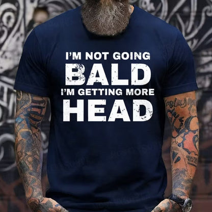 I'm Not Going Bald I'm Getting More Head Graphic T-Shirt