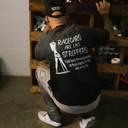 Racecars Are Like Strippers T-shirt