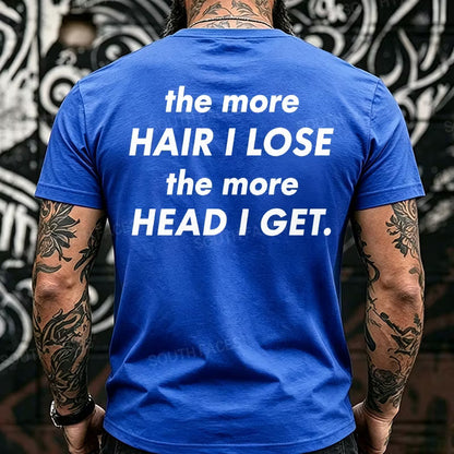 The More Hair I Lose The More Head I Get Funny Back T-Shirts