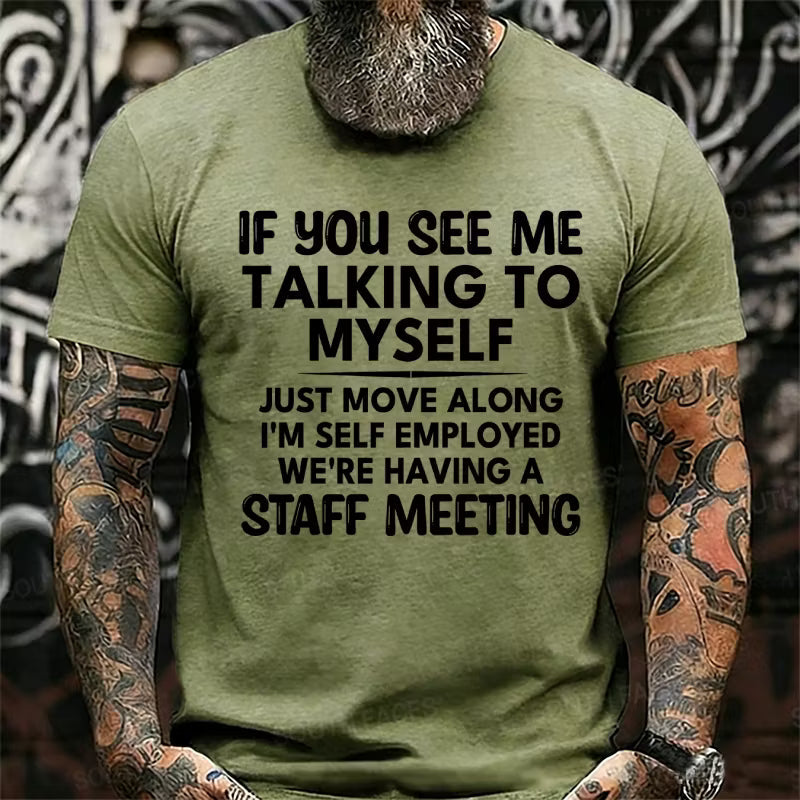If You See Me Talking to Myself Graphic T-Shirt