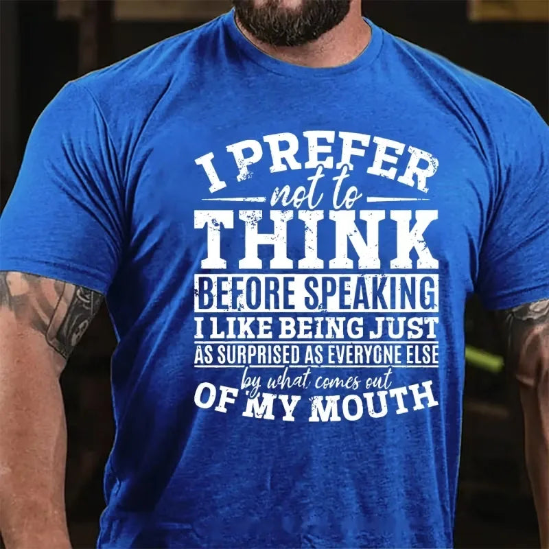 I Prefer Not To Think Before Speaking Graphic T-Shirt