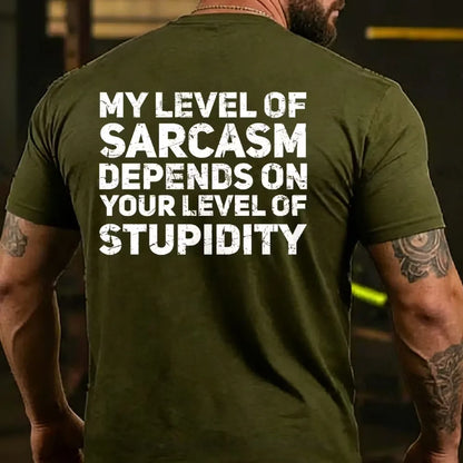 My Level Of Sarcasm Depends On Your Level Of Stupidity T-shirt