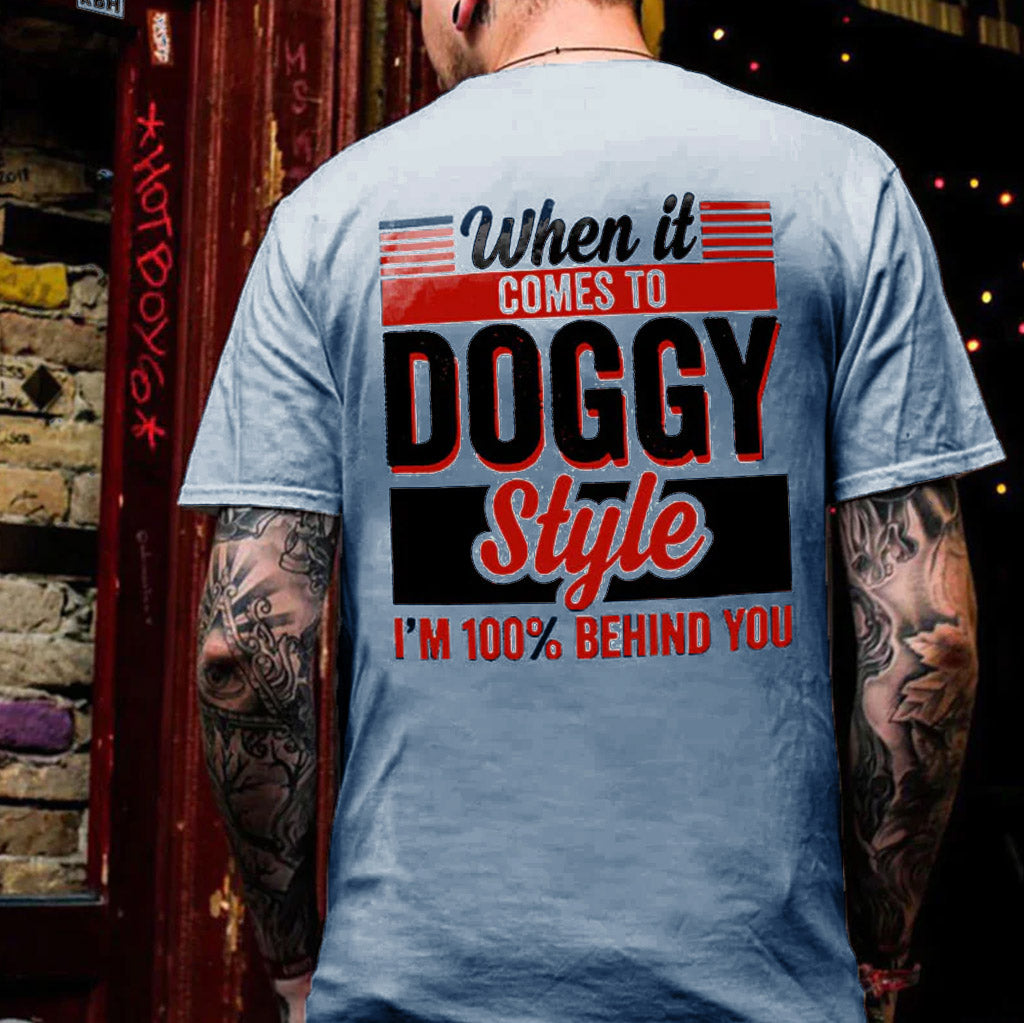 WHEN IT COMES TO DOGGY STYLE Modern Style Print T-shirt