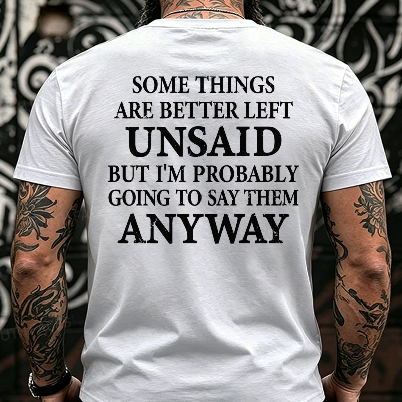 Some Things Are Better Left Unsaid But I'm Probably Going To Say Them Anyway  Back T-Shirts