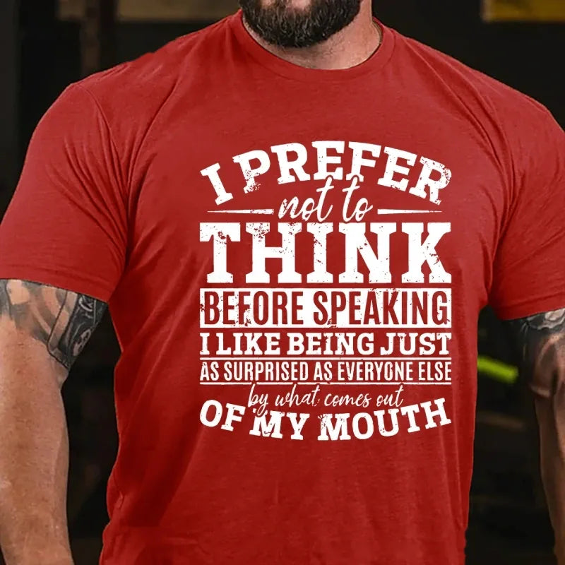 I Prefer Not To Think Before Speaking Graphic T-Shirt