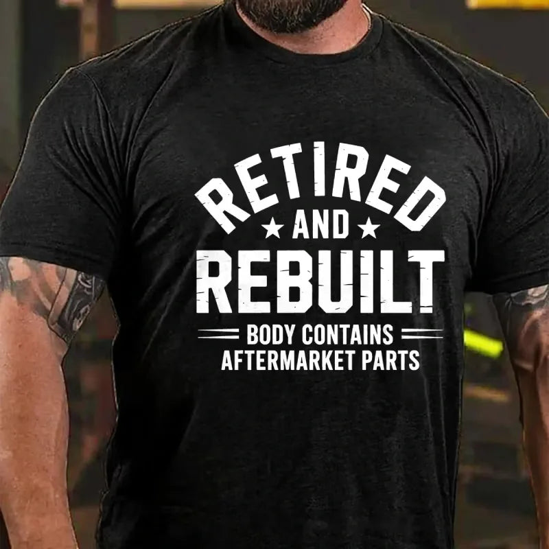 Retired And Rebuilt Body Contains After Market Parts Graphic T-Shirt