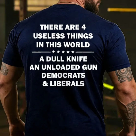 There Are 4 Useless Things In This World Funny Back T-shirt