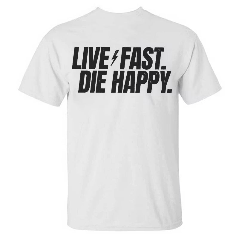 Live Fast Die Happy T-shirt