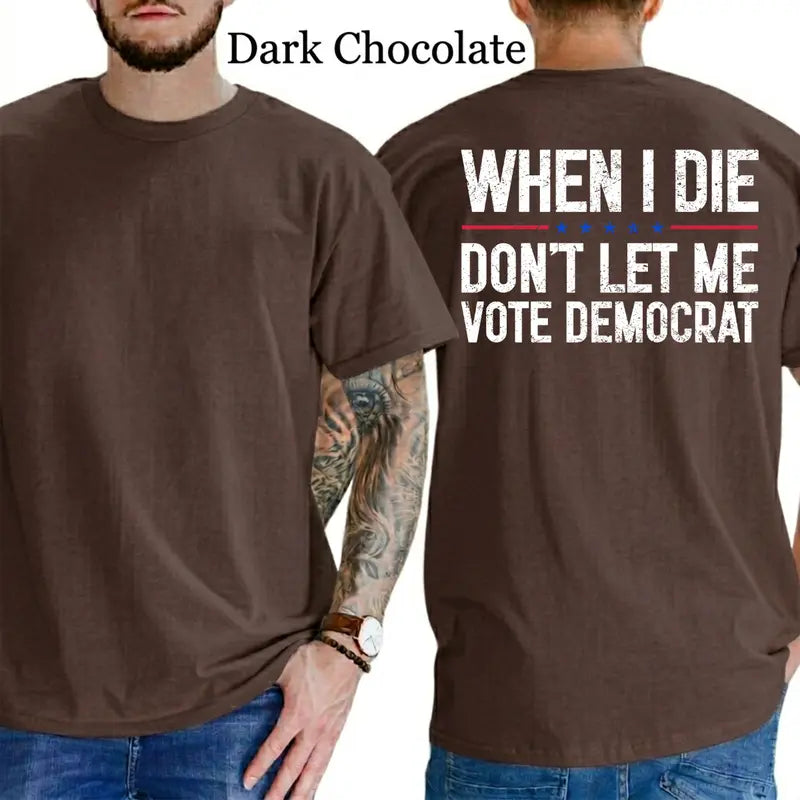 When I Die Don't Let Me V0te Democrat Graphic T-Shirt