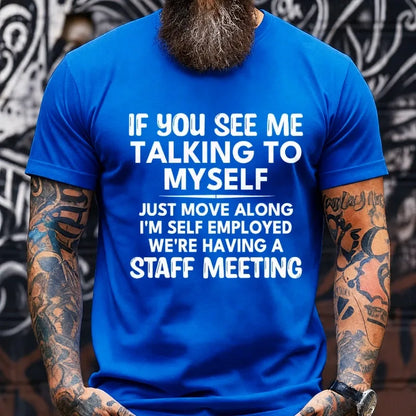 If You See Me Talking to Myself Graphic T-Shirt