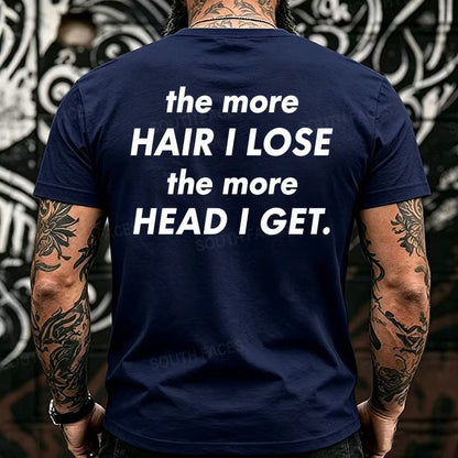 The More Hair I Lose The More Head I Get Funny Back T-Shirts