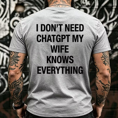 I Don't Need CHATGPT My Wife Knows Everything Back T-Shirts