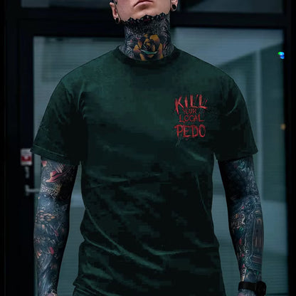 KILL YOUR LOCAL PEDO Red Letter White Print T-shirt