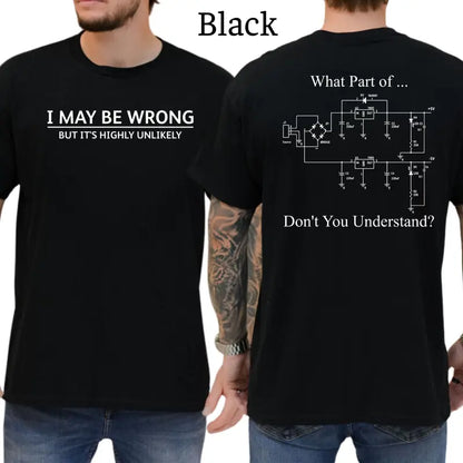 I May Be Wrong Funny Graphic T-Shirt