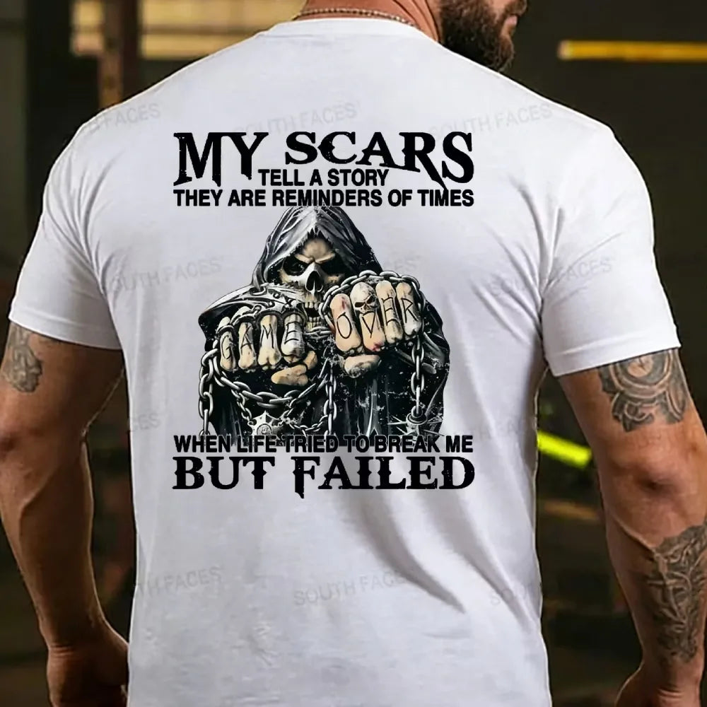 My Scars Tell A Story They Are Reminders Of When Life Tried To Break Me But Failed  T-shirts