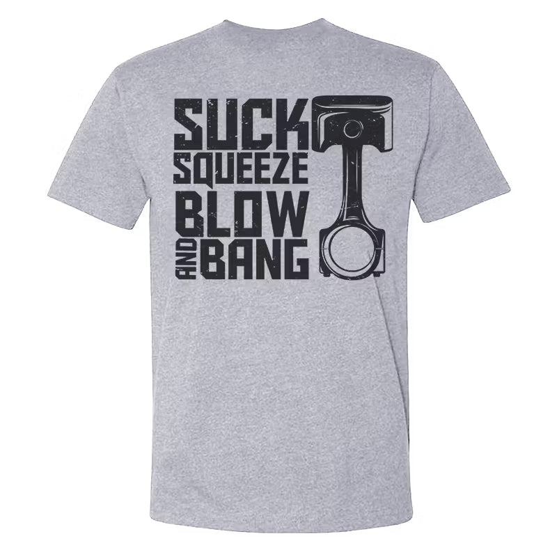 Suck Squeeze Blow And Bang T-shirts