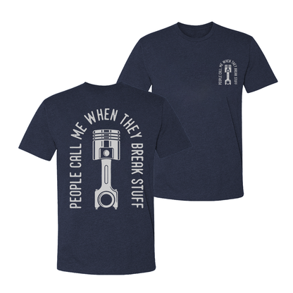 People Call Me When They Break Stuff T-shirt