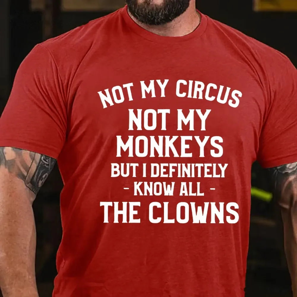 Not My Circus Not My Monkeys But I Definitely Know The Clowns Graphic T-Shirt
