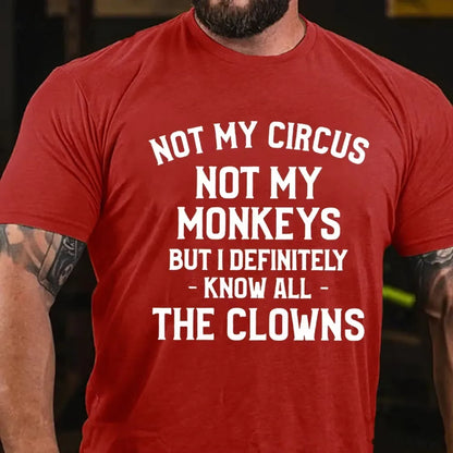 Not My Circus Not My Monkeys But I Definitely Know The Clowns Graphic T-Shirt