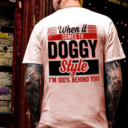 WHEN IT COMES TO DOGGY STYLE Modern Style Print T-shirt