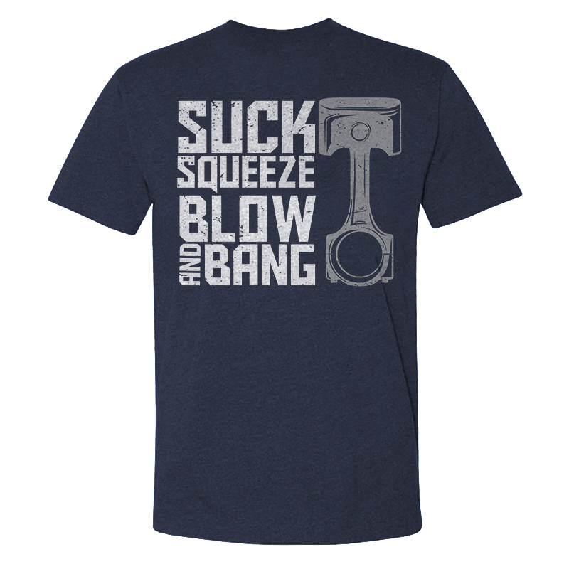 Suck Squeeze Blow And Bang T-shirts