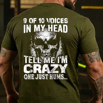 9 Of 10 Voices In My Head Tell Me Im Crazy One Just Hums T-shirt