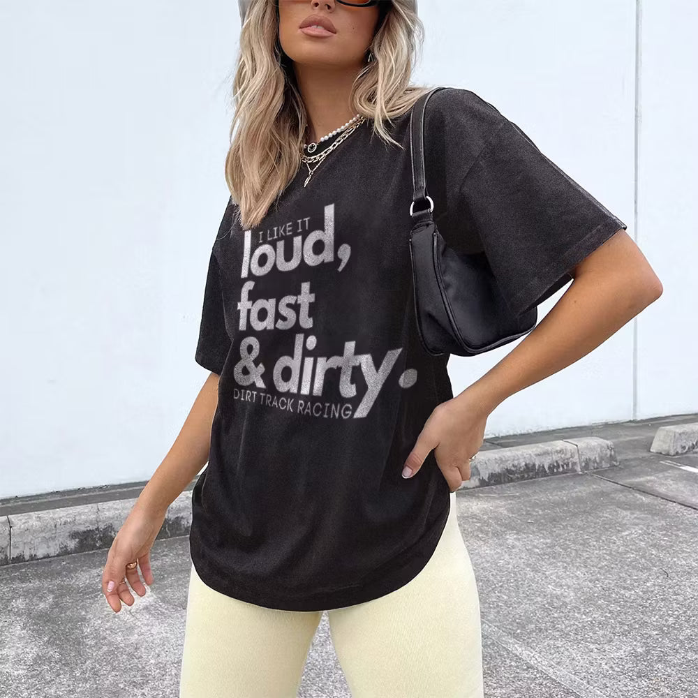 Loud Fast Dirty T-shirts