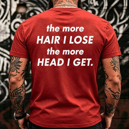 The More Hair I Lose The More Head I Get Funny Back T-Shirts