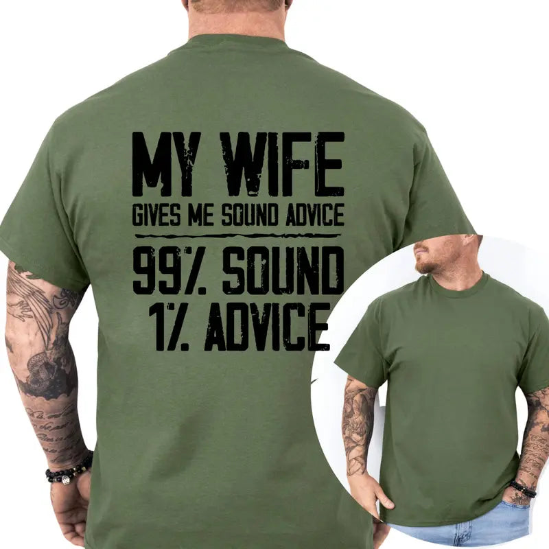My Wife Gives Me Sound Advice Graphic T-Shirt