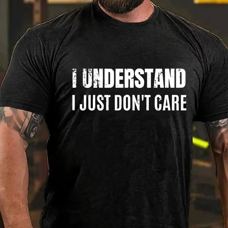 I Understand I Just Don't Care Graphic T-Shirt