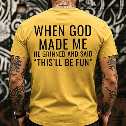 When God Made Me He Grinned and Said funny Sarcastic Saying  T-shirts