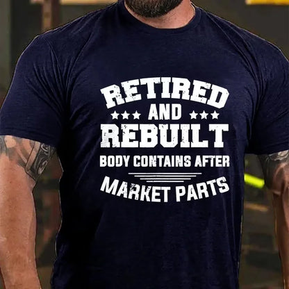 Retired And Rebuilt Body Contains After Market Parts T-Shirt Graphic T-Shirt