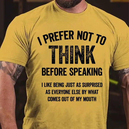 I Prefer Not To Think Before Speaking Graphic T-Shirt