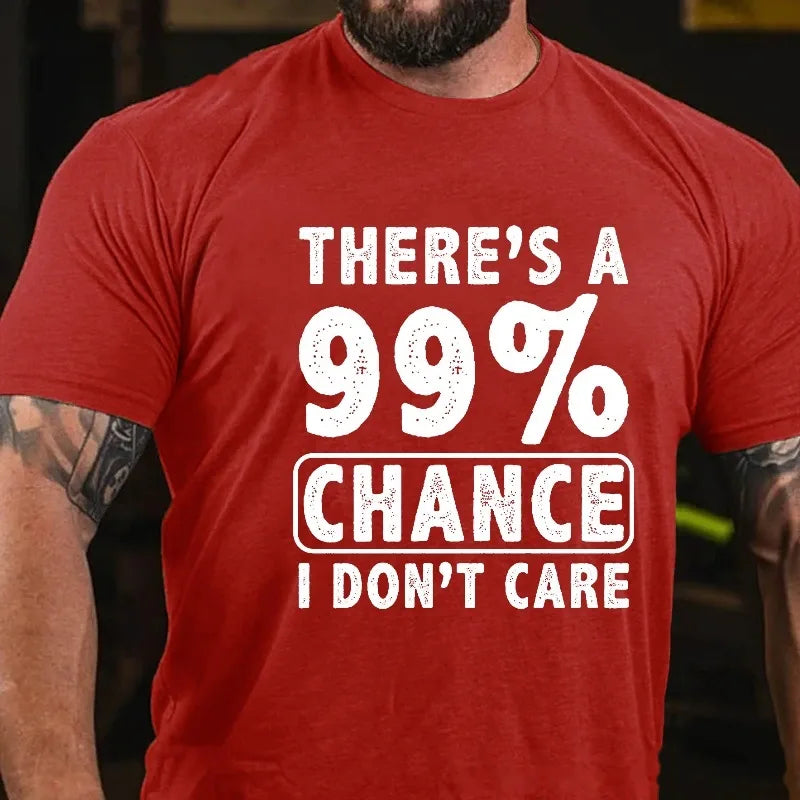 There's A 99% Chance I Don't Care Funny Print Men's T-shirt