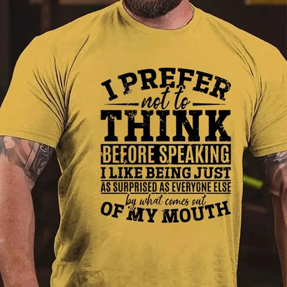 I Prefer Not To Think Before Speaking Graphic T-Shirt
