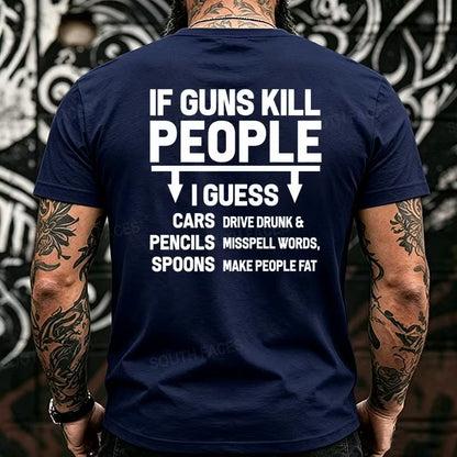 If Guns Kill People Funny Back T-Shirts