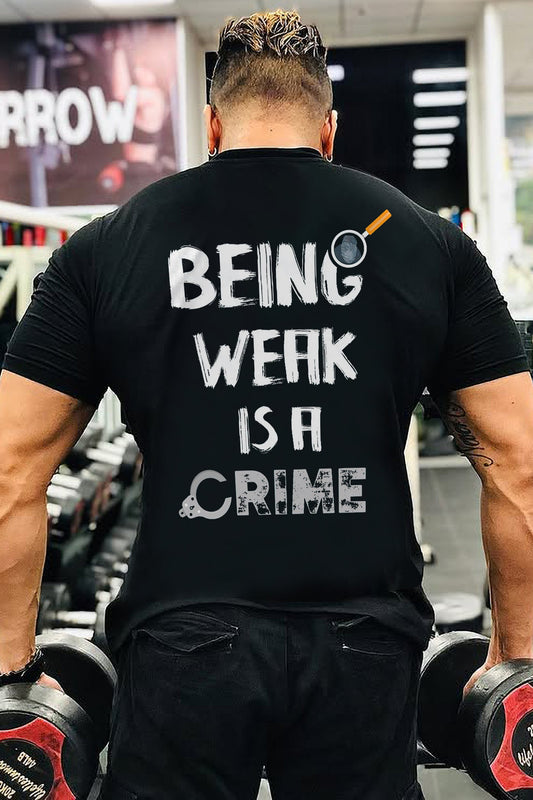 Being Weak Is A Crime Printed Men's T-shirt