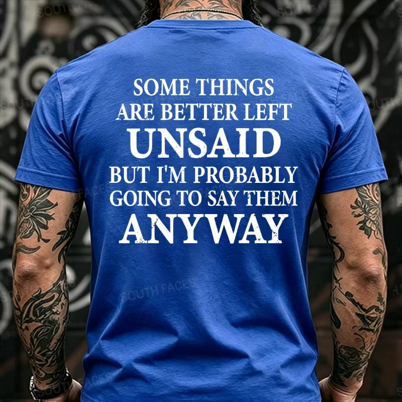 Some Things Are Better Left Unsaid But I'm Probably Going To Say Them Anyway  Back T-Shirts