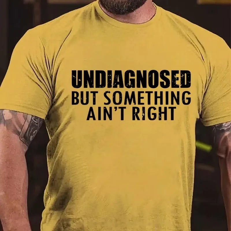 Undiagnosed But Something Ain't Right Graphic T-Shirt