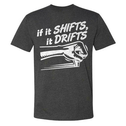 If It Shifts It Drifts T-shirt