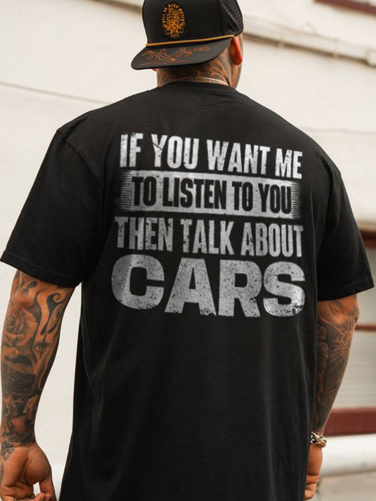 If You Want Me To Listen To You Then Talk About Cars T-shirt