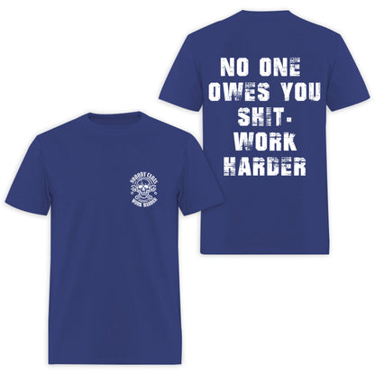 No One Owes You Shit Work Harder Printed Men's T-shirt