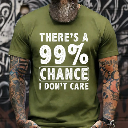 There's A 99% Chance I Don't Care Funny Print Men's T-shirt