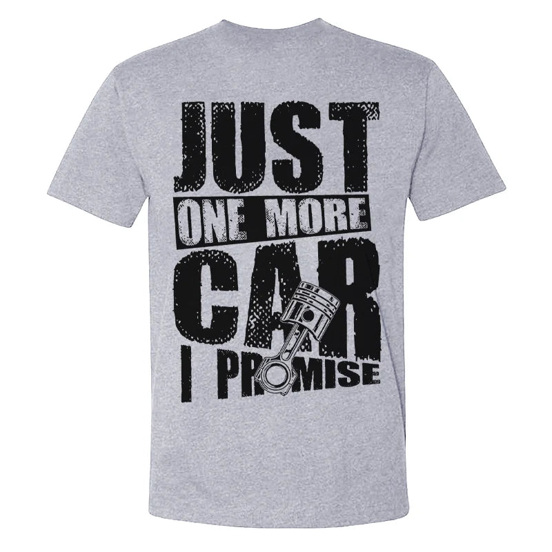 Just One More Car I Promise  T-shirt