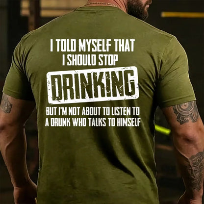 I Told Myself That I Should Stop Drinking Back T-shirt