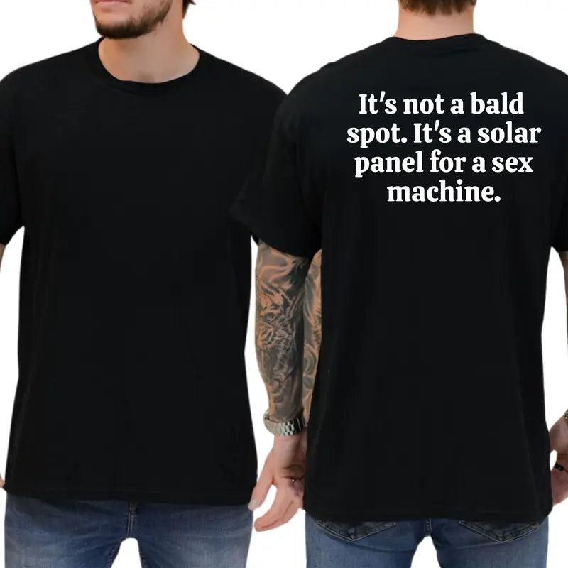 It's Not a Bald Sport It's a Solar Panel for a Sex Machine Graphic T-Shirt